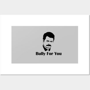 Bully For You Swanson Posters and Art